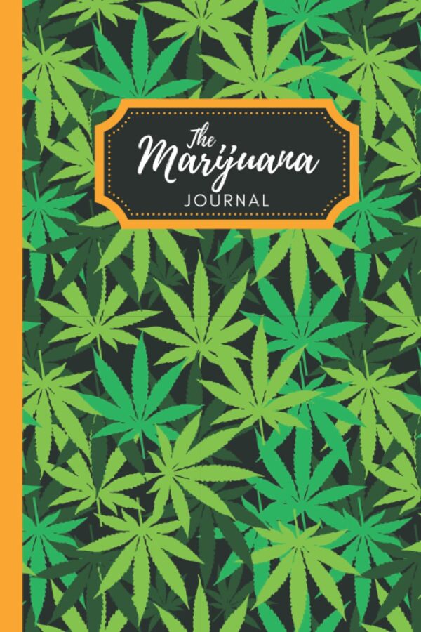 The Marijuana Journal: Beautiful Marijuana Leaf Patterned Blank Lined Journal